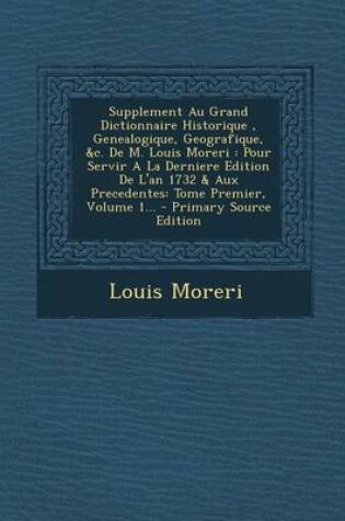 Cover of Supplement Au Grand Dictionnaire Historique, Genealogique, Geografique, &C. de M. Louis Moreri