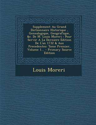 Book cover for Supplement Au Grand Dictionnaire Historique, Genealogique, Geografique, &C. de M. Louis Moreri