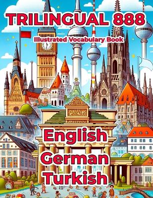 Cover of Trilingual 888 English German Turkish Illustrated Vocabulary Book