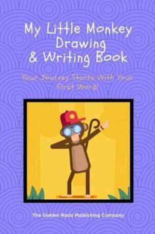 Cover of My Little Monkey Drawing & Writing Book