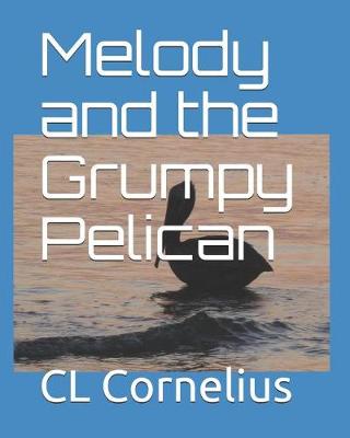 Book cover for Melody and the Grumpy Pelican