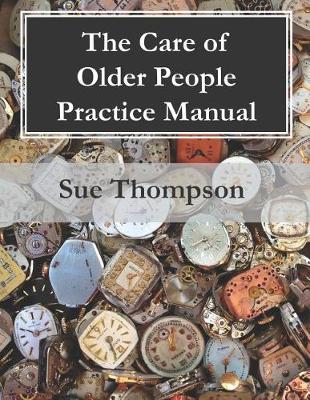 Book cover for The Care of Older People Practice Manual