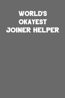 Book cover for World's Okayest Joiner Helper