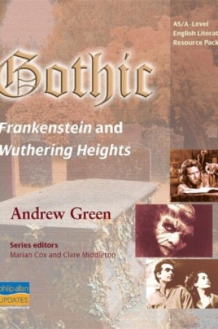 Cover of AS/A-Level English Literature: Gothic - Frankenstein and Wuthering Heights Teacher Resource Pack