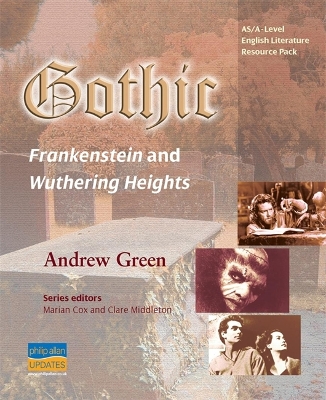 Book cover for AS/A-Level English Literature: Gothic - Frankenstein and Wuthering Heights Teacher Resource Pack