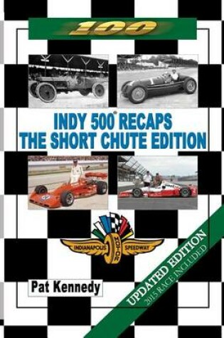 Cover of Indy 500 Recaps - The Short Chute Edition