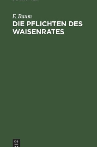 Cover of Die Pflichten Des Waisenrates