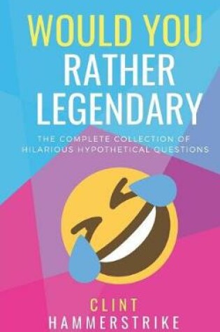 Cover of Would You Rather Legendary 5-in-1