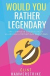 Book cover for Would You Rather Legendary 5-in-1
