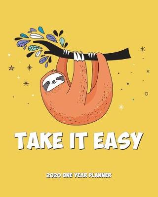 Cover of Take It Easy - 2020 One Year Planner