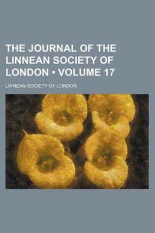 Cover of The Journal of the Linnean Society of London (Volume 17)