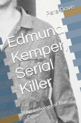 Cover of Edmund Kemper, Serial Killer