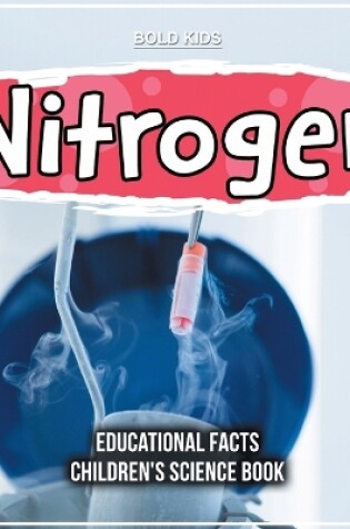 Cover of Nitrogen Educational Facts Children's Science Book