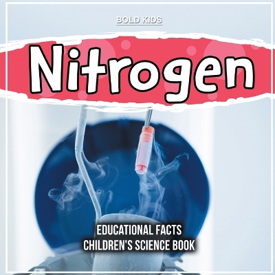 Book cover for Nitrogen Educational Facts Children's Science Book