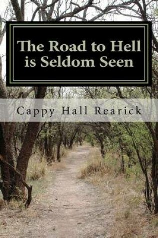 Cover of The road to hell is seldom seen