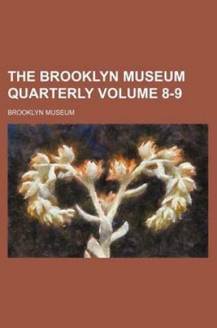 Cover of The Brooklyn Museum Quarterly Volume 8-9