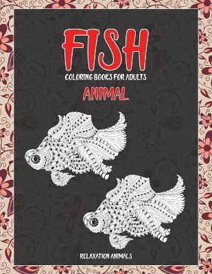 Book cover for Animal Coloring Books for Adults Relaxation Animals - Fish