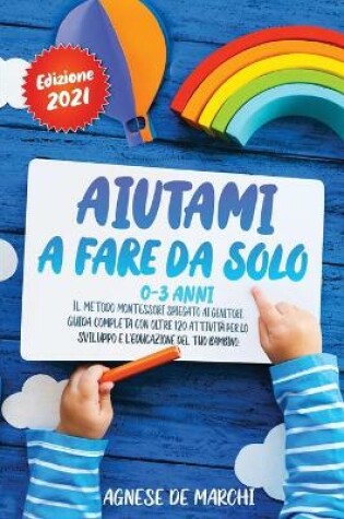 Cover of Aiutami a Fare da Solo per Bambini da 0 a 3 Anni Edizione 2021