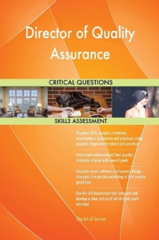 Cover of Director of Quality Assurance Critical Questions Skills Assessment