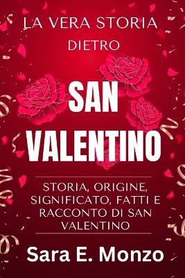 Book cover for La Vera Storia Dietro San Valentino