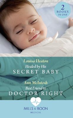 Book cover for Healed By His Secret Baby / Best Friend To Doctor Right
