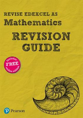 Book cover for Revise Edexcel AS Mathematics Revision Guide
