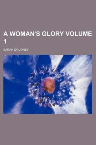 Cover of A Woman's Glory Volume 1