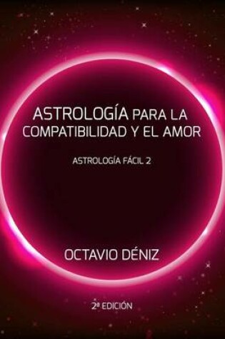 Cover of Astrologia para la compatibilidad y el amor - Segunda Edicion