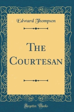 Cover of The Courtesan (Classic Reprint)