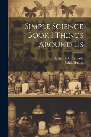 Cover of Simple Science Book I Things Around Us