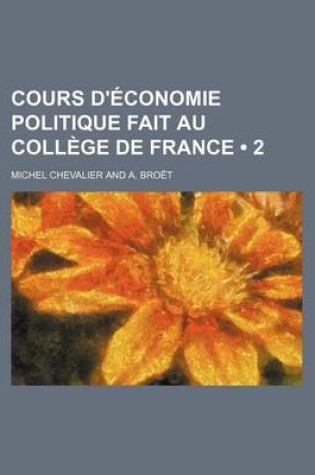 Cover of Cours D'Economie Politique Fait Au College de France (2)
