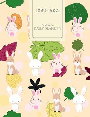 Book cover for 2019 2020 15 Months Rabbit Bunny Daily Planner