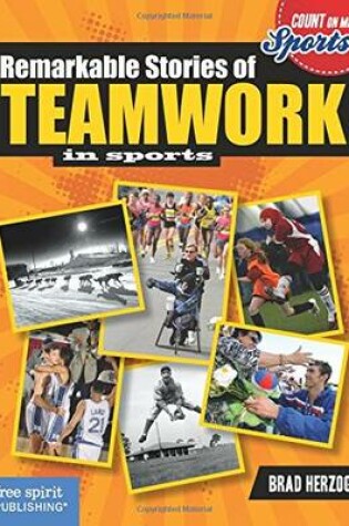 Cover of Remarkable Stories of Teamwork in Sports (Count on Me
