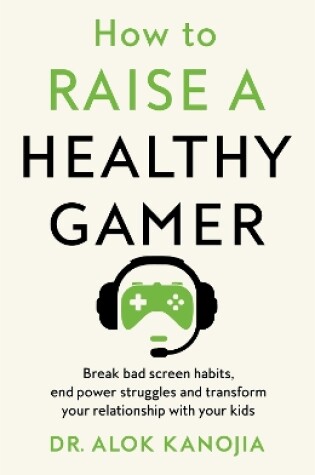 Cover of How to Raise a Healthy Gamer