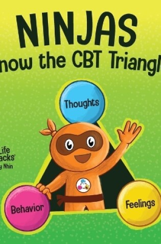 Cover of Ninjas Know the CBT Triangle