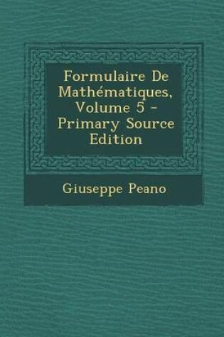 Cover of Formulaire de Mathematiques, Volume 5