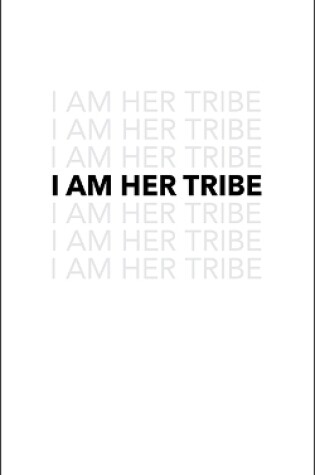Cover of I Am Her Tribe