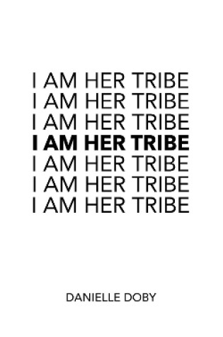 Cover of I Am Her Tribe