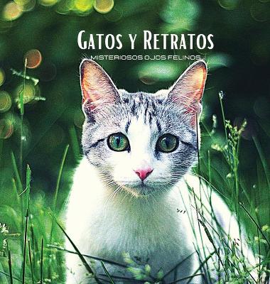 Book cover for GATOS Y RETRATOS - Misteriosos Ojos Felinos
