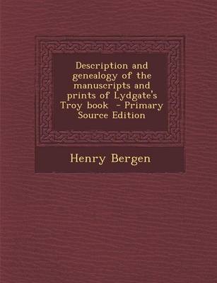 Book cover for Description and Genealogy of the Manuscripts and Prints of Lydgate's Troy Book - Primary Source Edition