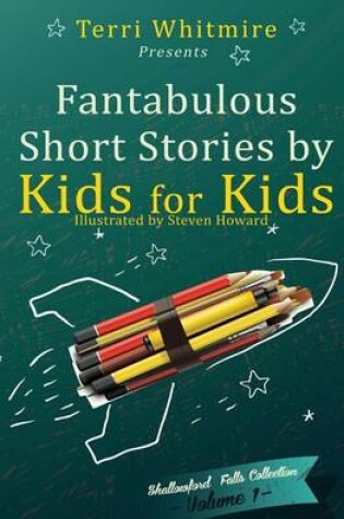 Cover of Fantabulous Short Stories by Kids for Kids
