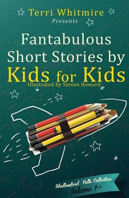 Book cover for Fantabulous Short Stories by Kids for Kids