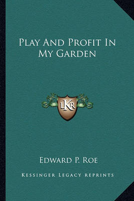 Book cover for Play and Profit in My Garden Play and Profit in My Garden