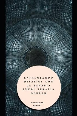 Cover of Enfrentando Desafíos con la Terapia EMDR