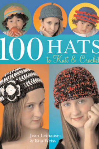 Cover of 100 Hats to Knit & Crochet