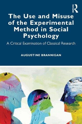 Cover of The Use and Misuse of the Experimental Method in Social Psychology