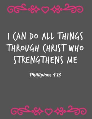 Book cover for I Can Do All Things Through Christ Who Strengthens Me