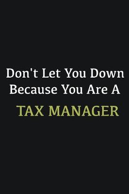 Book cover for Don't let you down because you are a Tax Manager