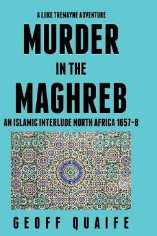Cover of A Luke Tremayne Adventure Murder in the Maghreb