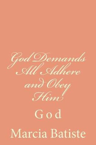 Cover of God Demands All Adhere and Obey Him